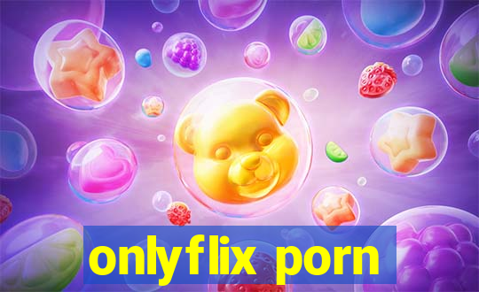 onlyflix porn